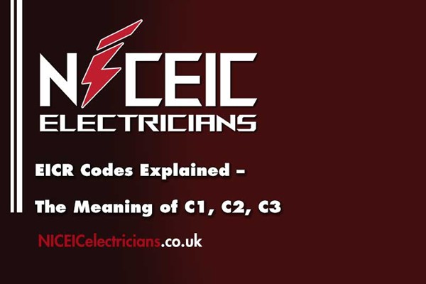 Contains Ic Code Rules EICR Codes Explained – The Meaning of C1, C2, C3